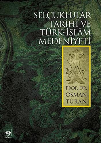 Selçuklular Tarihi ve Türk-Islâm Medeniyeti kitap kapağı