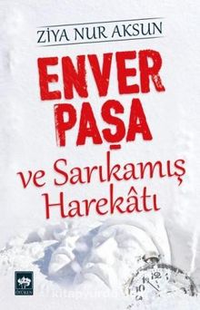 Enver Paşa ve Sarıkamış Harekatı kitap kapağı