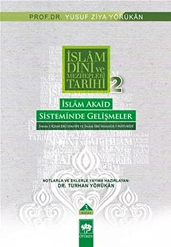 İslam Akaid Sisteminde Gelişmeler / İslam Dini ve Mezhepleri Tarihi 2 kitap kapağı