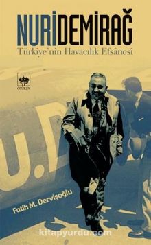 Nuri Demirağ: Türkiye'nin Havacılık Efsanesi kitap kapağı