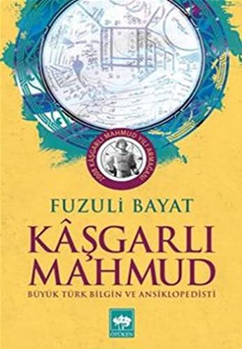 Kaşgarlı Mahmud & Büyük Türk Bilgin ve Ansiklopedisti kitap kapağı