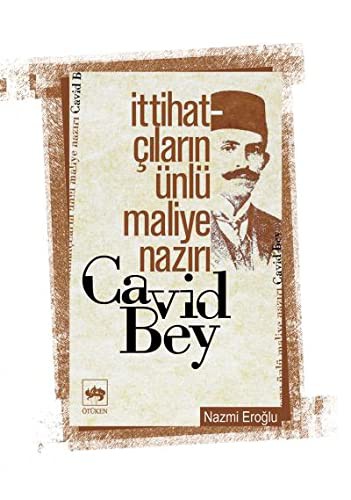 İttihatçıların Ünlü Maliye Nazırı Cavid Bey kitap kapağı