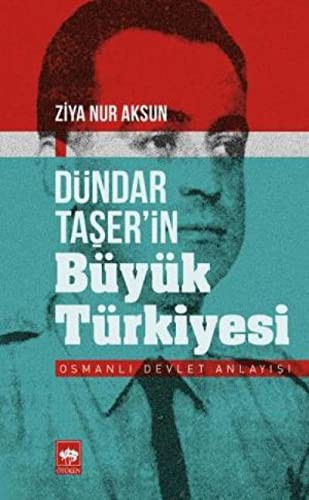 Dündar Taşer'in Büyük Türkiyesi & Osmanlı Devlet Anlayışı kitap kapağı