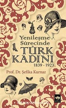 Yenileşme Sürecinde Türk Kadını (1839-1923) kitap kapağı