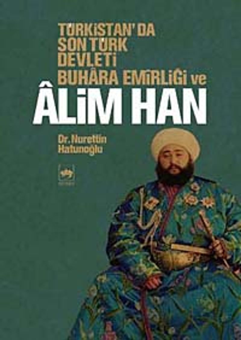 Türkistan'da Son Türk Devleti Buhara Emirliği ve Alim Han kitap kapağı