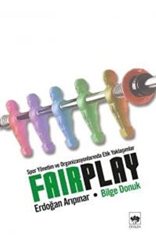 Fair Play Spor Yönetim ve Organizasyonlarında Etik Yaklaşımlar kitap kapağı