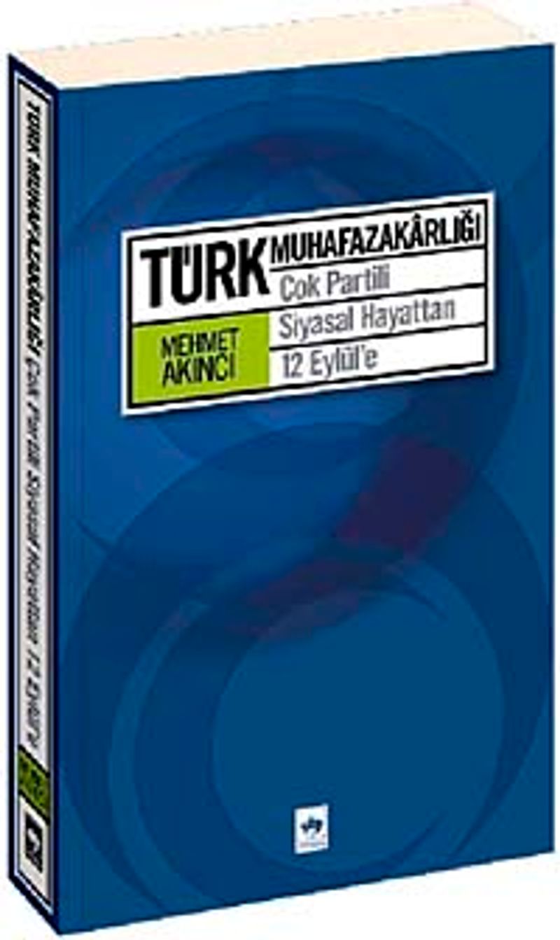 Türk Muhafazakarlığı Çok Partili Siyasal Hayattan 12 Eylül'e kitap kapağı