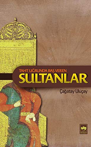 Taht Uğrunda Baş Veren Sultanlar kitap kapağı