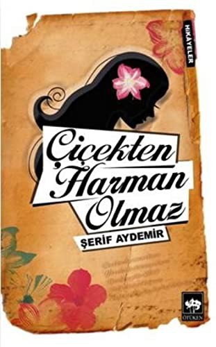 Çiçekten Harman Olmaz kitap kapağı