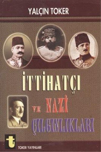 İttihatçı ve Nazi Çılgınlıkları kitap kapağı
