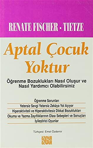 Aptal Çocuk Yoktur Öğrenme Bozuklukları Nasıl Oluşur ve Nasıl Yardımcı Olabilirsiniz kitap kapağı