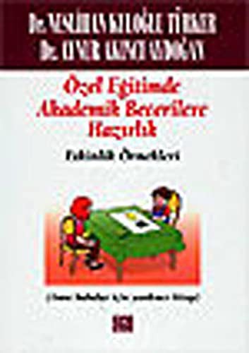 Özel Eğitimde Akademik Becerilere Hazırlık / Etkinlik Örnekleri kitap kapağı