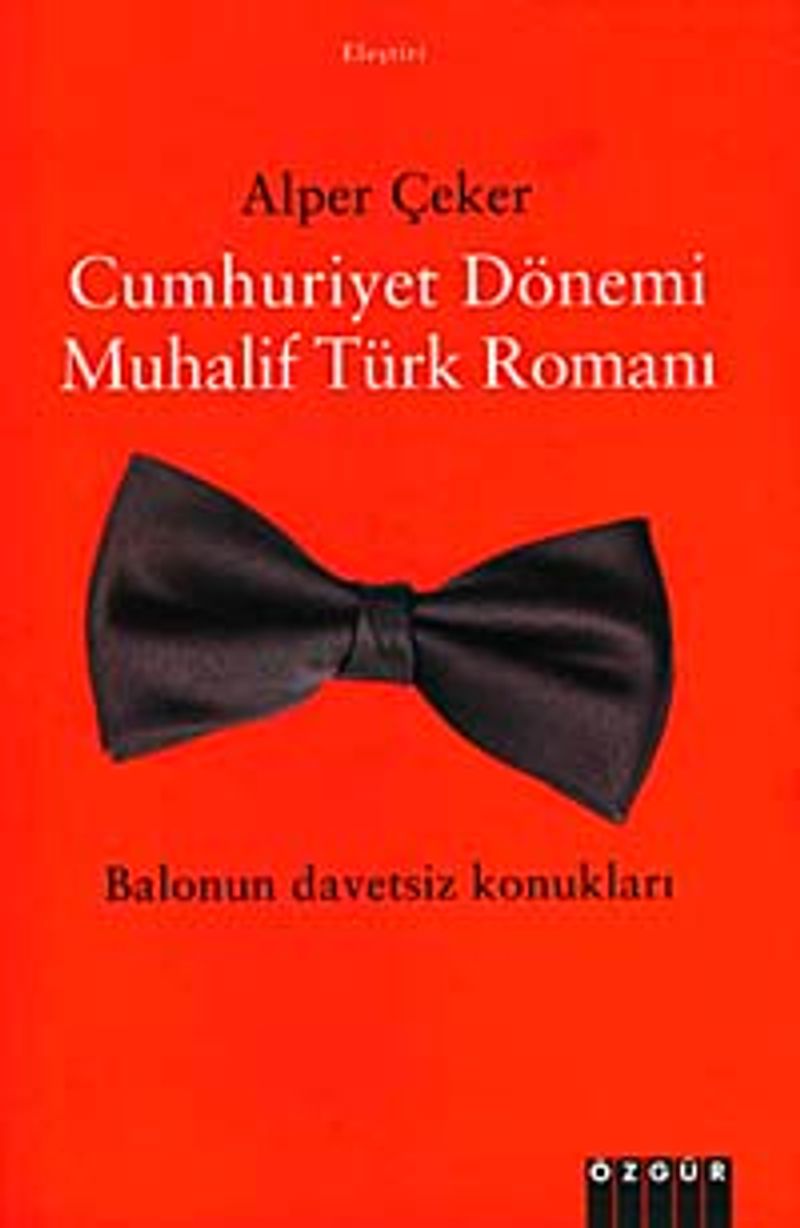 Cumhuriyet Dönemi Muhalif Türk Romanı Balonun Davetsiz Konukları kitap kapağı