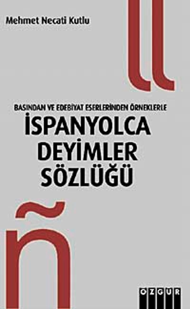 Basından ve Edebiyat Eserlerinden Örneklerle İspanyolca Deyimler Sözlüğü kitap kapağı