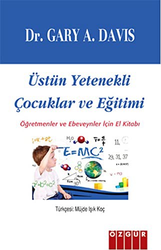 Üstün Yetenekli Çocuklar ve Eğitimi Öğretmenler ve Ebeveynler İçin El Kitabı kitap kapağı