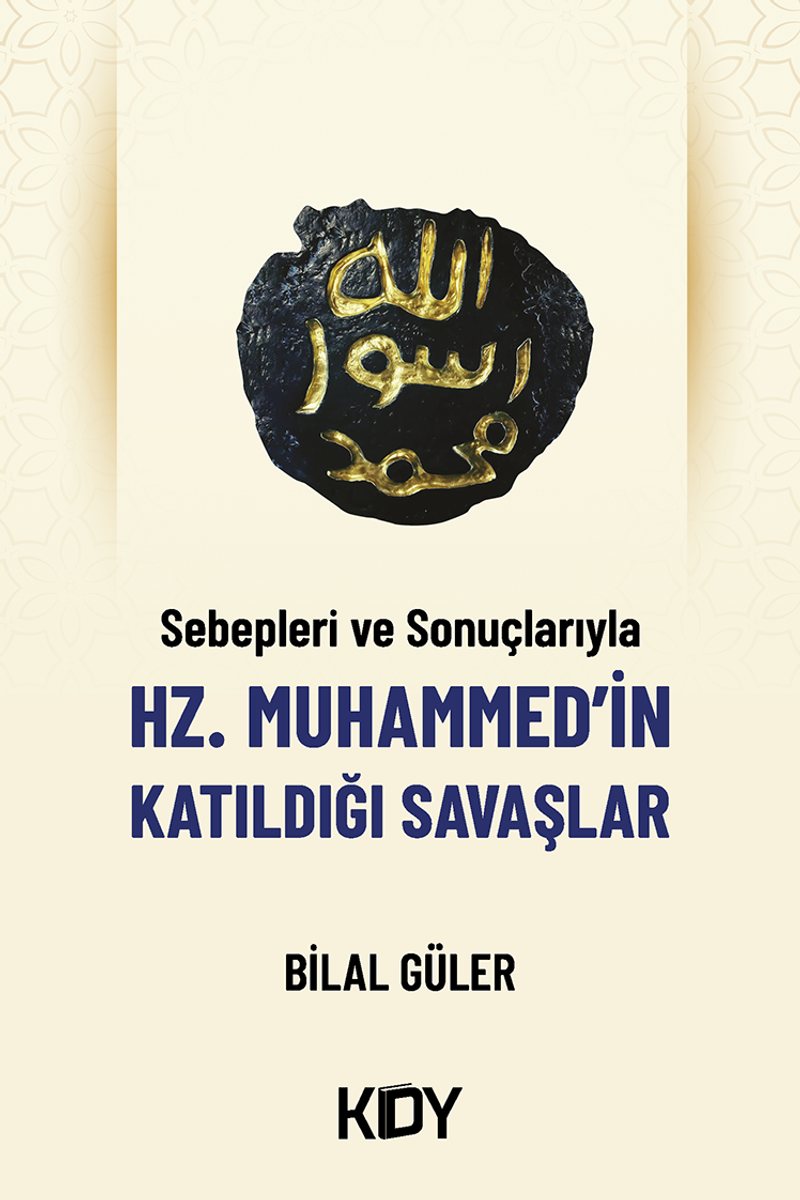 Sebepleri ve Sonuçlarıyla Hz. Muhammed'in Katıldığı Savaşlar kitap kapağı