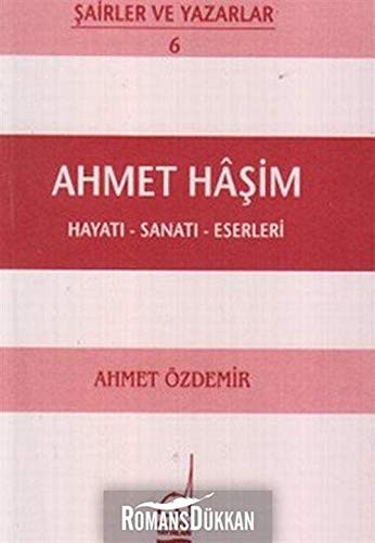 Ahmet Haşim Hayatı - Sanatı - Eserleri kitap kapağı
