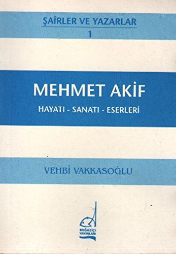 Mehmet Akif Hayatı - Sanatı - Eserleri kitap kapağı