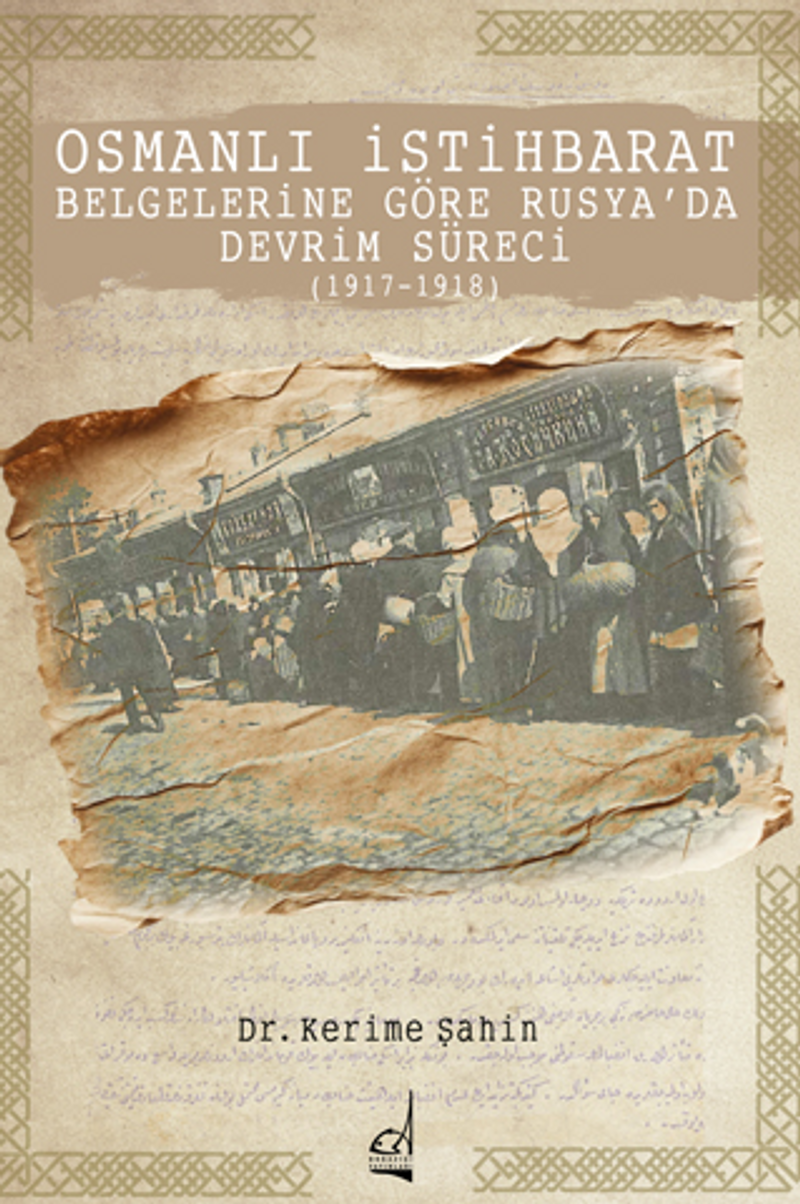 Osmanlı İstihbarat Belgelerine Göre Rusya'da Devrim Süreci (1917-1918) kitap kapağı