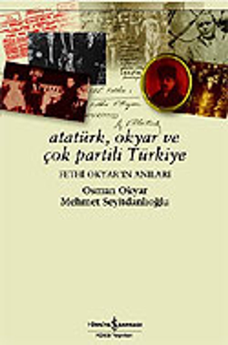 Atatürk, Okyar ve Çok Partili Türkiye / Fethi Okyar'ın Anıları kitap kapağı