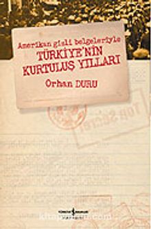 Amerikan Gizli Belgeleriyle Türkiye'nin Kurtuluş Yılları kitap kapağı