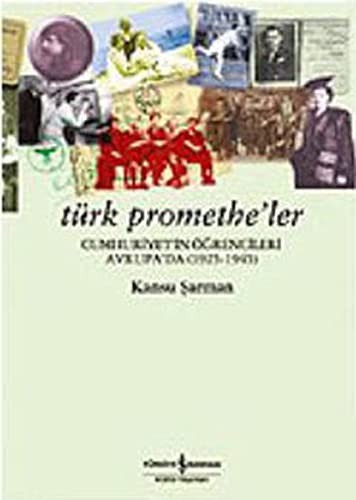 Türk Promethe'ler: Cumhuriyet'in Öğrencileri Avrupa'da kitap kapağı