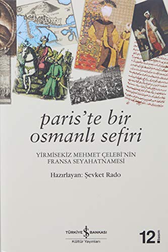 Paris'te Bir Osmanlı Sefiri / Yirmisekiz Mehmet Çelebi'nin Fransa Seyahatnamesi kitap kapağı