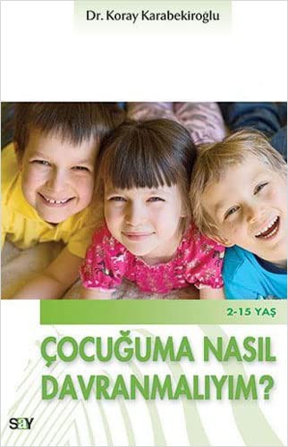 Çocuğuma Nasıl Davranmalıyım? kitap kapağı