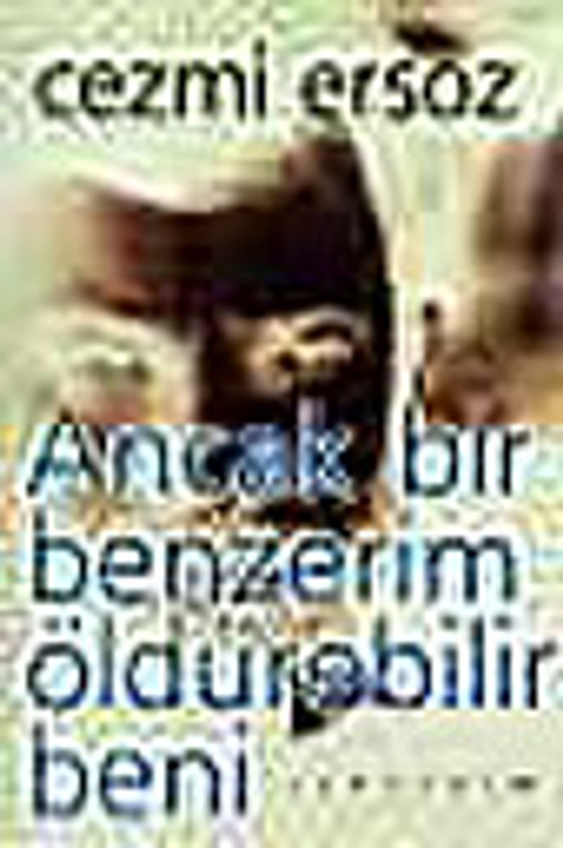 Ancak Bir Benzerim Öldürebilir Beni kitap kapağı