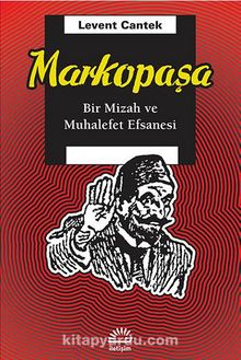 Markopaşa & Bir Mizah ve Muhalefet Efsanesi kitap kapağı