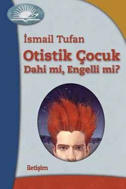 Otistik Çocuk Dahi mi, Engelli mi? kitap kapağı