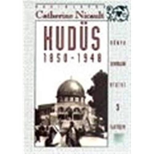 Kudüs 1850-1948 / Osmanlılardan İngilizlere: Ruhani Birliktelikle Siyasi Yırtılma Arasında kitap kapağı