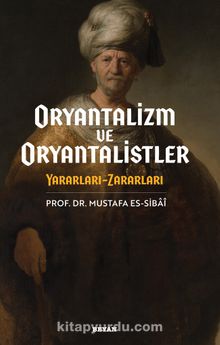 Oryantalizim ve Oryantalistler & Yararları - Zararları kitap kapağı