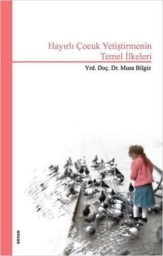 Hayırlı Çocuk Yetiştirmenin Temel İlkeleri kitap kapağı