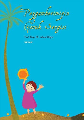 Peygamberimizin Çocuk Sevgisi kitap kapağı