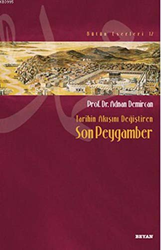 Tarihin Akışını Değiştiren Son Peygamber kitap kapağı