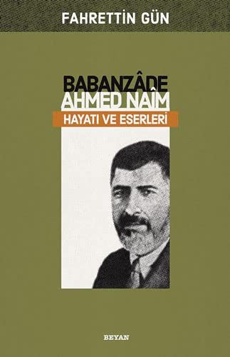 Babanzade Ahmed Naim Hayatı Ve Eserleri kitap kapağı