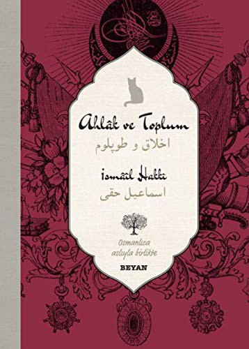 Ahlak ve Toplum (İki Dil (Alfabe) Bir Kitap-Osmanlıca-Türkçe) kitap kapağı
