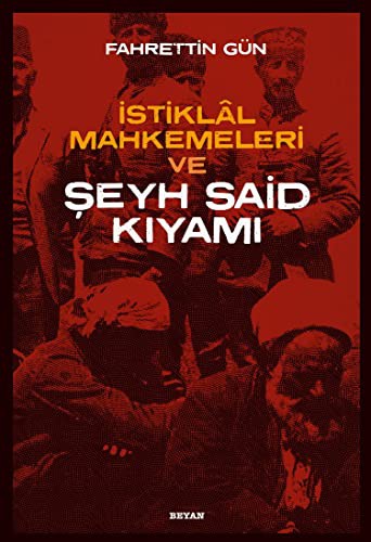İstiklal Mahkemeleri ve Şeyh Said Kıyamı kitap kapağı