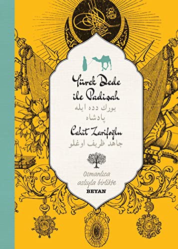 Yürekdede İle Padişah (İki Dil (Alfabe) Bir Kitap - Osmanlıca-Türkçe) kitap kapağı