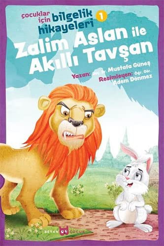 Zalim Aslan ile Akıllı Tavşan / Çocuklar İçin Bilgelik Hikayeleri 1 kitap kapağı