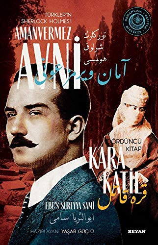 Kara Katil Türkler'in Sherlock Holmes'i Amanvermez Avni 4 / Bir Osmanlı Polisiyesi (Osmanlıca Aslıyla Birlikte) kitap kapağı