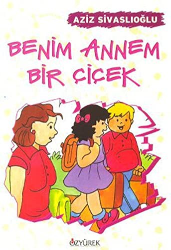 Benim Annem Bir Çiçek kitap kapağı