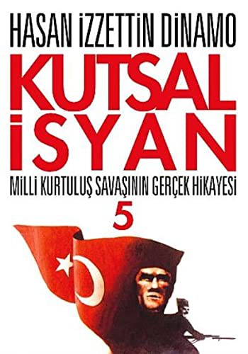 Kutsal İsyan 5 / Milli Kurtuluş Savaşının Gerçek Hikayesi kitap kapağı