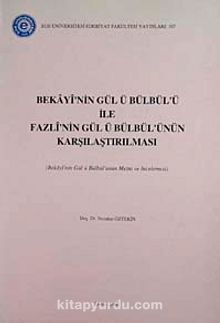 Bekayi'nin Gül'ü Bülbül'ü ile Fazli'nin Gül ü Bülbülü'nün Karşılaştırılması 4-ı-5 kitap kapağı
