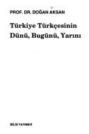 Türkiye Türkçesinin Dünü Bugünü Yarını kitap kapağı