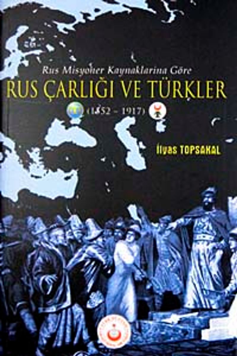 Rus Misyoner Kaynaklarına Göre Rus Çarlığı ve Türkler (1552-1917) kitap kapağı
