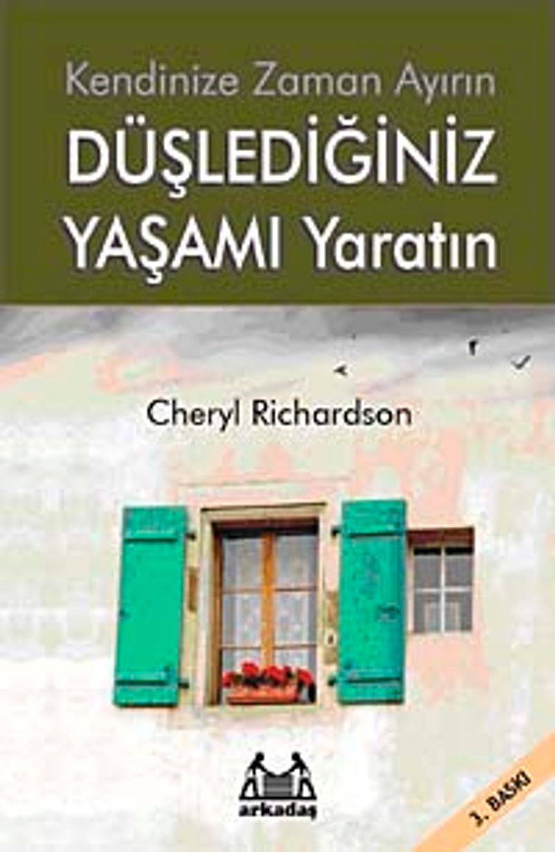 Kendinize Zaman Ayırın Düşlediğiniz Yaşamı Yaratın kitap kapağı
