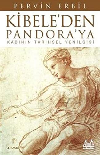 Kibele'den Pandora'ya / Kadının Tarihsel Yenilgisi kitap kapağı