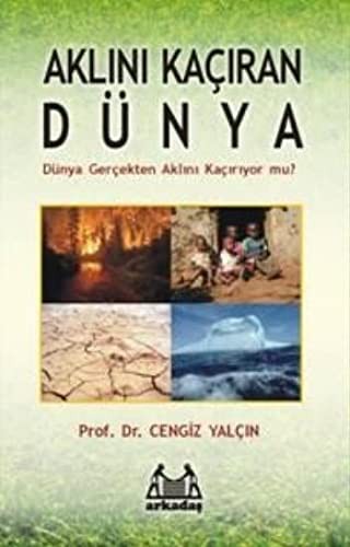 Aklını Kaçıran Dünya Dünya Gerçekten Aklını Kaçırıyor mu? kitap kapağı